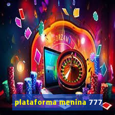 plataforma menina 777